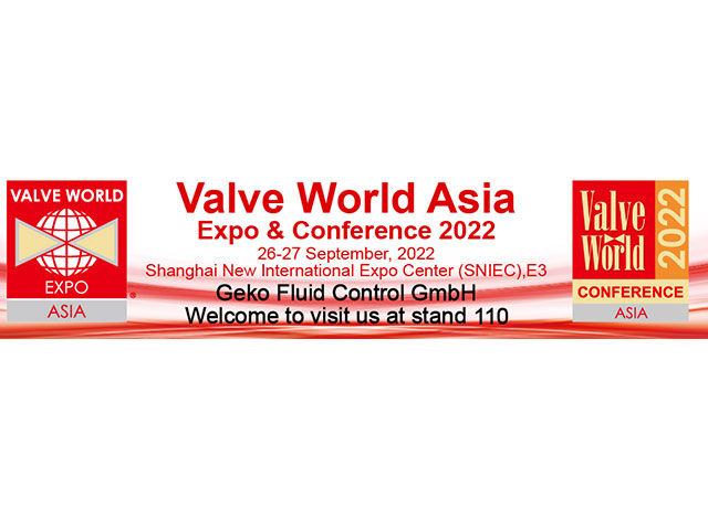 Geko Fluid Control GmbH will Attend The Valve World Expo Asia